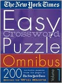 New York Times Easy Crossword Puzzle Omnibus Vol. 1: 200 Solvable Puzzles from the Pages of The New York Times