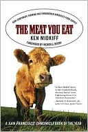 Meat You Eat: How Corporate Farming Has Endangered America's Food Supply