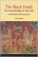 Black Death: The Great Mortality of 1348-1350: A Brief History with Documents