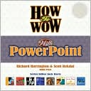 How to Wow with PowerPoint (How to Wow Series)