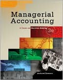 Managerial Accounting: Focus on Decision Making