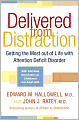 Delivered from Distraction: Getting the Most Out of Life with Attention Deficit Disorder