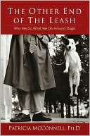 The Other End of the Leash: Why We Do What We Do around Dogs