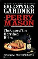 The Case of the Horrified Heirs: A Perry Mason Mystery
