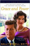 Grace and Power: The Private World of the Kennedy White House