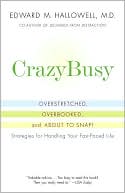 CrazyBusy: Overstretched, Overbooked, and about to Snap! Strategies for Handling Your Fast-Paced Life