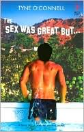 The Sex Was Great but... by Tyne O'Connell: Book Cover