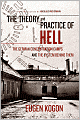 The Theory and Practice of Hell: The German Concentration Camps and the System Behind Them