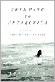 Swimming to Antarctica: Tales of a Long-Distance Swimmer