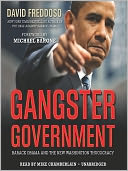 Gangster Government: Barack Obama and the New Washington Thugocracy