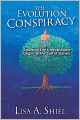 The Evolution Conspiracy, Vol. 1: Exposing Life's Inexplicable Origins & The Cult of Darwin