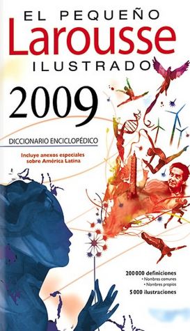 El Pequeno Larousse Illustrado 2009: The Little Illustrated Larousse 2009