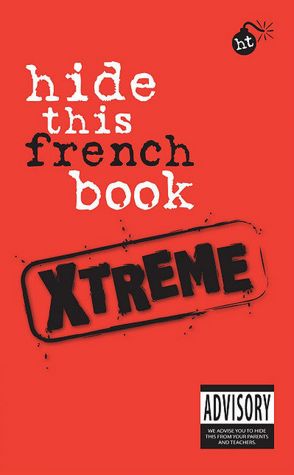 Hide This Book Xtreme French