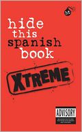 Hide This Book Xtreme Spanish