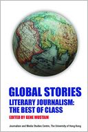 Global Stories: Literary Journalism - The Best of Class