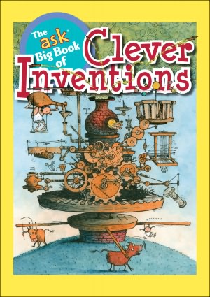 The Ask Big Book of Clever Inventions