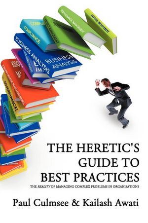 The Heretic's Guide To Best Practices