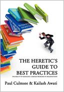 The Heretic's Guide to Best Practices: The Reality of Managing Complex Problems in Organisations