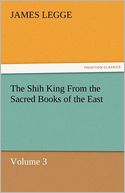 The Shih King From The Sacred Books Of The East Volume 3