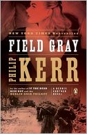 Field Gray (Bernie Gunther Series #7)
