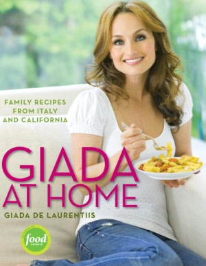 Giada at Home: Family Recipes from Italy and California (PagePerfect NOOK Book)
