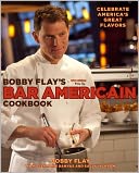 Bobby Flay's Bar Americain Cookbook: Celebrate America's Great Flavors (PagePerfect NOOK Book)