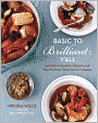 Basic to Brilliant, Y'all: 150 Refined Southern Recipes and Ways to Dress Them Up for Company (PagePerfect NOOK Book)