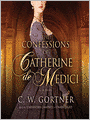 The Confessions of Catherine de Medici
