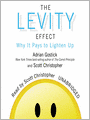 The Levity Effect: Why It Pays to Lighten Up