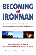 Becoming an Ironman: First Encounters with the Ultimate Endurance Event
