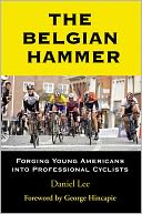 The Belgian Hammer: Forging Young Americans Into Professional Cyclists