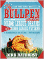 The Bullpen Gospels: Major League Dreams of a Minor League Veteran