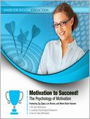 Motivation to Succeed!: The Psychology of Motivation