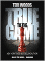 True to the Game