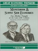 Monetarism & Supply Side Economics: Free Market Thought in the Late 20th Century
