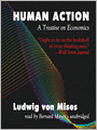 Human Action: A Treatise on Economics