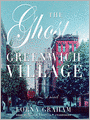 The Ghost of Greenwich Village: A Novel