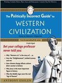 The Politically Incorrect Guide<sup>TM</sup> to Western Civilization