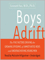 Boys Adrift: The Five Factors Driving the Growing Epidemic of Unmotivated Boys and Underachieving Young Men