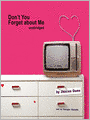 Don't You Forget About Me: A Novel