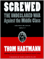 Screwed: The Undeclared War against the Middle Classs