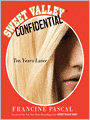 Sweet Valley Confidential: Ten Years Later