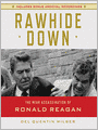 Rawhide Down: The Near Assassination of Ronald Reagan