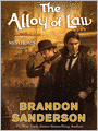 The Alloy of Law: Mistborn Series, Book 4