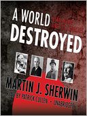 A World Destroyed: Hiroshima and Its Legacies