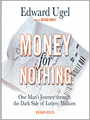 Money for Nothing: One Man's Journey through the Dark Side of Lottery Millions