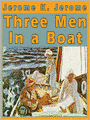 Three Men in a Boat: (To Say Nothing of the Dog): Three Men in a Boat Series, Book 1
