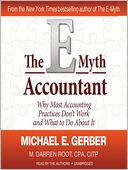 The E-Myth Accountant: Why Most Accounting Practices Don't Work and What to Do about It