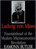 Ludwig von Mises: Fountainhead of the Modern Microeconomics Revolution