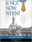 If Not Now, When?: Duty and Sacrifice in America's Time of Need